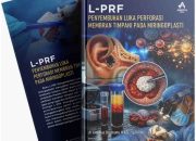 Leukocyte-Platelet Rich Fibrin (L-PRF) pada Miringoplasti: Menuju Era Regeneratif Membran Timpani