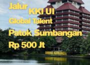HOT NEWS: Jalur Baru KKI UI Global Talent Dikabarkan Patok Sumbangan Rp500 Juta, Orang Tua Protes