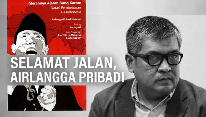 Merahnya Ajaran Bung Karno, In Memoriam Airlangga Pribadi Kusman, Intelektual yang Memilih Berdiri di Sisi Republik